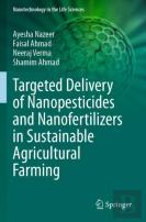 Targeted Delivery Of Nanopesticides And Nanofertilizers In Sustainable Agricultural Farming