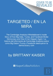 Targeted / La Dictadura De Los Datos (Spanish Edition)