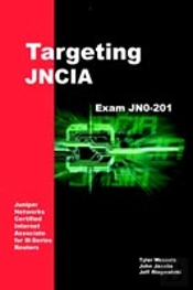 Targeting Jncia: Study Guide For Exam Jn0-201