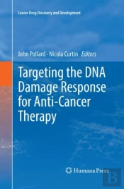 Targeting The Dna Damage Response For Anti-Cancer Therapy
