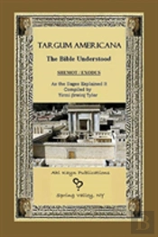 Targum Americana The Bible Understood - Shemot / Exodus