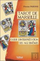 Tarot De Marseille - Guide D'Interpretation Des 462 Binomes