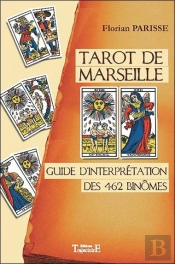 Tarot De Marseille - Guide D'Interpretation Des 462 Binomes