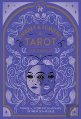 Tarot Entre Ombre Et Lumiere - Voyage Au C Ur Des 78 Arcanes Du Tarot De Marseille