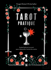 Tarot Pratique : Guide Facile Et Concret Pour Interpréter Toutes Les Cartes