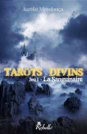 Tarots Divins T.1 ; La Sanguinaire