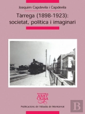 Tàrrega (1898-1923): Societat, Política I Imaginari