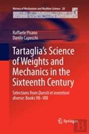 Tartagliaâ€™S Science Of Weights And Mechanics In The Sixteenth Century