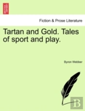 Tartan And Gold. Tales Of Sport And Play