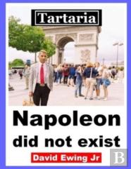 Tartaria - Napoleon Did Not Exist