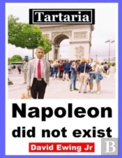 Tartaria - Napoleon Did Not Exist