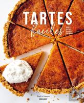 Tartes Faciles : Salées - Sucrées - Rustiques - Originales