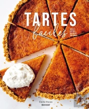 Tartes Faciles : Salées - Sucrées - Rustiques - Originales