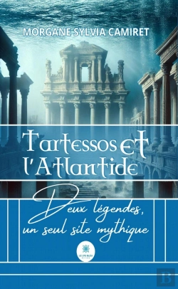 Bertrand.pt - Tartessos Et Latlantide - Deux Legendes, Un Seul Site Mythique