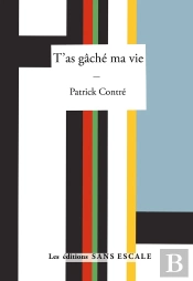 T'As Gâché Ma Vie