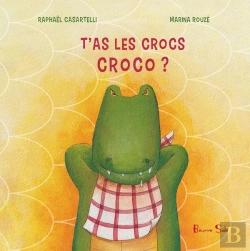 Bertrand.pt - T'As Les Cros Croco : T'As Les Crocs Croco
