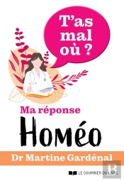 T'As Mal Où ? Homéopathie Au Quotidien