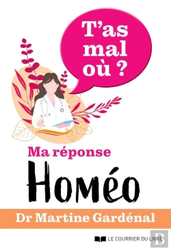 Bertrand.pt - T'As Mal Où ? Homéopathie Au Quotidien