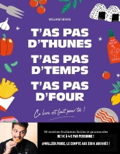 T'As Pas D'Thunes, T'As Pas D'Temps, T'As Pas D'Four : Ce Livre Est Fait Pour Toi !