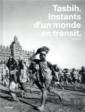 Tasbih ; Instants D'Un Monde En Transit