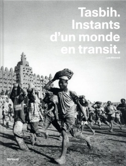 Bertrand.pt - Tasbih ; Instants D'Un Monde En Transit