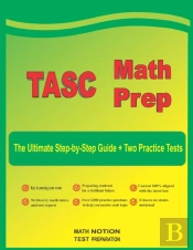 Tasc Math Prep: The Ultimate Step By Ste