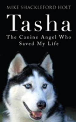 Bertrand.pt - Tasha The Canine Angel Who Saved My Life