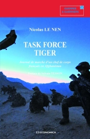 Task Force Tiger ; Journal De Marche D'Un Chef De Corps Français En Afghanistan