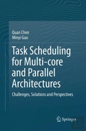 Task Scheduling For Multi-Core And Parallel Architectures