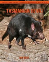 Tasmanian Devil! An Educational Children'S Book About Tasmanian Devil With Fun Facts