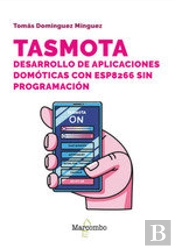 Tasmota Desarrollo De Aplicaciones Domoticas Con Esp8266 S
