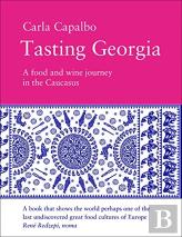 Tasting Georgia: A Food And Wine Journey In The Caucasus