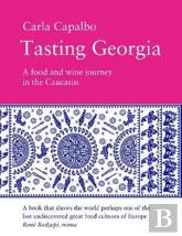 Tasting Georgia: A Food And Wine Journey In The Caucasus