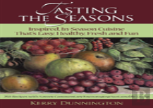 Tasting The Seasons: Inspired In-Season Cuisine That'S Easy, Healthy, Fresh And Fun