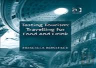 Tasting Tourism: Travelling For Food And Drink