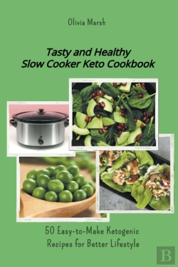 Bertrand.pt - Tasty And Healthy Slow Cooker Keto Cookbook
