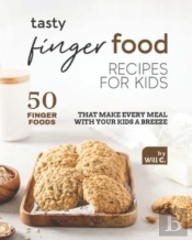 Tasty Finger Food Recipes For Kids