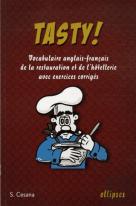 Tasty ; Vocabulaire Anglais-Français De La Restauration Et De L'Hôtellerie Avec Exercices Corrigés