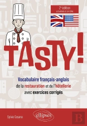 Tasty : Vocabulaire Français-Anglais De La Restauration Et De L'Hôtellerie Avec Exercices Corrigés