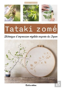 Bertrand.pt - Tataki Zomé, Technique D'Impression Végétale Inspirée Du Japon : Imprimer La Nature