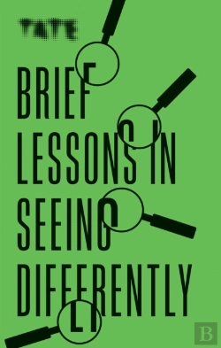 Bertrand.pt - Tate: Brief Lessons In Seeing Differently