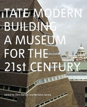 Tate Modern Building A Museum For The Twenty  First Century /Anglais