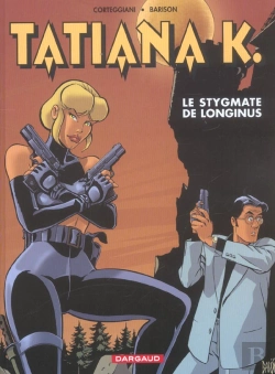 Bertrand.pt - Tatiana K. Tome 3 ; Le Stygmate De Longinus