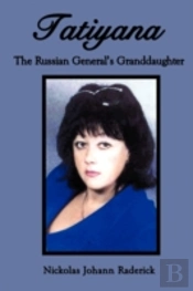 Tatiyana: The Russian General'S Granddau