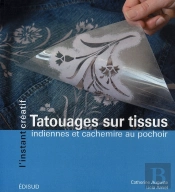 Tatouages Sur Tissus ; Indiennes Et Cachemire Au Pochoir