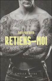 Tatoueurs - Retiens-Moi Tome 2