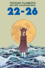 Tatsuki Fujimoto Before Chainsaw Man: 22–26