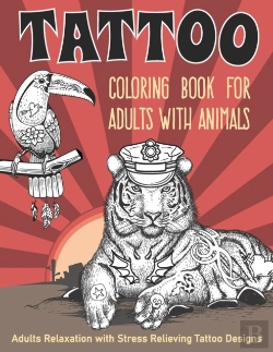 Bertrand.pt - Tattoo Coloring Book For Adults With Animals