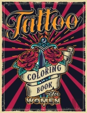 Tattoo Coloring Book For Women: An Adult