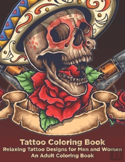 Bertrand.pt - Tattoo Coloring Book - Relaxing Tattoo Designs For Men And Women - An Adult Coloring Book